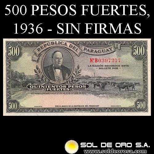 NUMIS - BILLETES DEL PARAGUAY - 1936 - QUINIENTOS PESOS FUERTES (MC194) - MUESTRA - SIN FIRMAS - BANCO DE LA REPUBLICA DEL PARAGUAY
