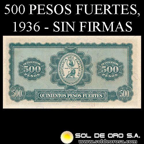 NUMIS - BILLETES DEL PARAGUAY - 1936 - QUINIENTOS PESOS FUERTES (MC194) - MUESTRA - SIN FIRMAS - BANCO DE LA REPUBLICA DEL PARAGUAY