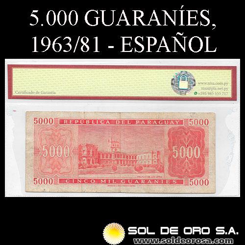 NUMIS - BILLETES DEL PARAGUAY - 1963 - CINCO MIL GUARANIES (MC220.b2) - FIRMAS: AUGUSTO COLMAN VILLAMAYOR - CESAR ROMEO ACOSTA - BANCO CENTRAL DEL PARAGUAY
