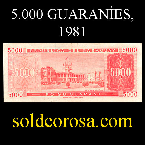 NUMIS - BILLETES DEL PARAGUAY - 1981 - CINCO MIL GUARANIES (MC221.d) - FIRMAS: RUBEN FALCON SILVA - JOSE ENRIQUE PAEZ - BANCO CENTRAL DEL PARAGUAY