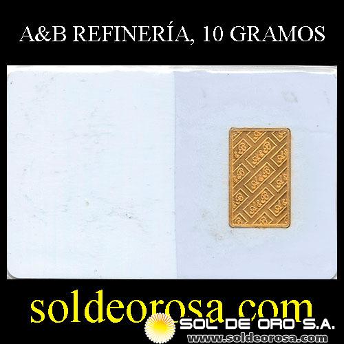 A&B REFINERIA - 10 GRAMOS - BARRA DE ORO 24K
