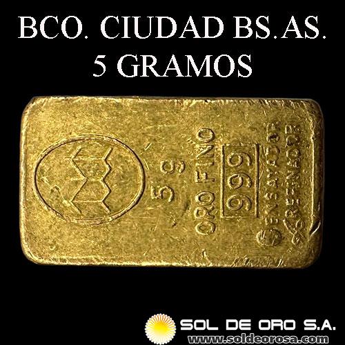 BANCO DE LA CIUDAD DE BUENOS AIRES - BARRA DE 5 GRAMOS - ORO 999 - INDUSTRIA ARGENTINA