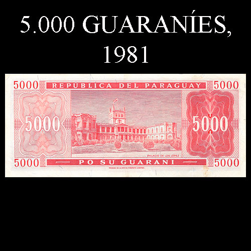 NUMIS - BILLETES DEL PARAGUAY - 1981 - CINCO MIL GUARANIES (MC221.b) - FIRMAS: ALBERTO CACECRES FERREIRA - CESAR ROMEO ACOSTA