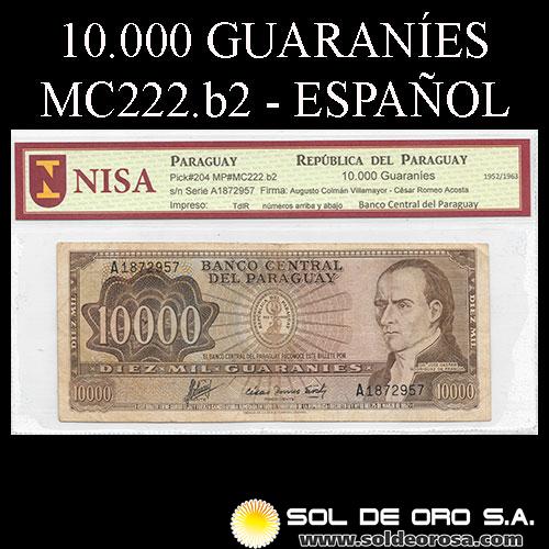 NUMIS - BILLETES DEL PARAGUAY - 1963 - DIEZ MIL GUARANIES (MC222.b2) - FIRMAS: AUGUSTO COLMAN VILLAMAYOR - CESAR ROMEO ACOSTA - BANCO CENTRAL DEL PARAGUAY