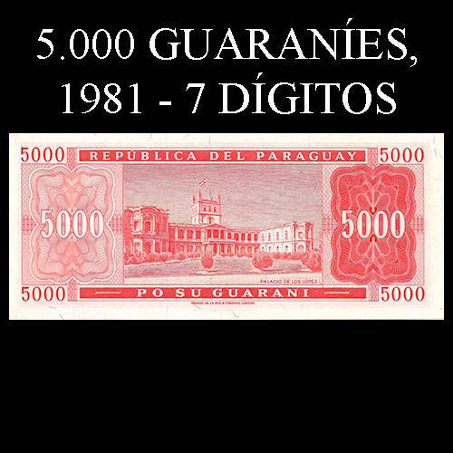 NUMIS - BILLETES DEL PARAGUAY - 1981 - CINCO MIL GUARANIES (MC221.c) - FIRMAS: OSCAR RODRIGUEZ - CRISPINIANO SANDOVAL - 7 DIGITOS - BANCO CENTRAL DEL PARAGUAY