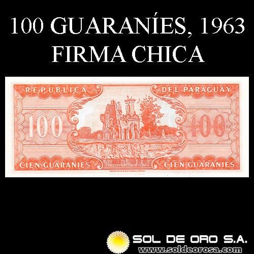 NUMIS - BILLETES DEL PARAGUAY - 1963 - CIEN GUARANIES (MC214.a) - FIRMAS: OSCAR STARK RIVAROLA - CESAR ROMEO ACOSTA - BANCO CENTRAL DEL PARAGUAY