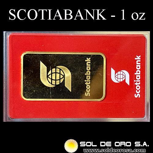 SCOTIABANK - 1 OUNCE - BARRA DE ORO 24K