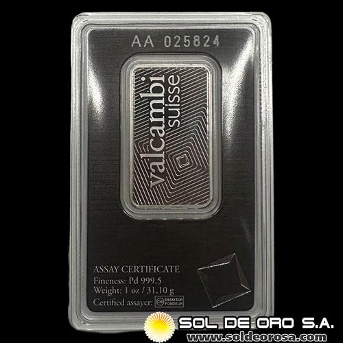VALCAMBI SUISSE - 1 OUNCE - BARRA DE PALLADIUM