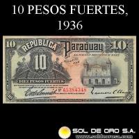 NUMIS - BILLETES DEL PARAGUAY - 1936 - DIEZ PESOS FUERTES (MC189.b) - FIRMAS: EVELIO GONZALEZ - FRANCISCO CHAVEZ - BANCO DE LA REPUBLICA