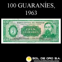 NUMIS - BILLETES DEL PARAGUAY - 1963 - CIEN GUARANIES (MC214.b) - FIRMAS: OSCAR STARK RIVAROLA - CESAR ROMEO ACOSTA - BANCO CENTRAL DEL PARAGUAY