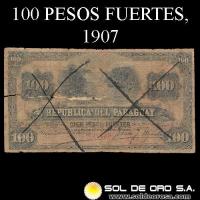 NUMIS - BILLETES DEL PARAGUAY - 1907 - CIEN PESOS FUERTES (MC157.a) - FIRMAS: EVARISTO ACOSTA - JUAN UGARTE - BANCO ESTATAL
