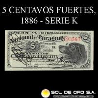 NUMIS - BILLETES DEL PARAGUAY - 1886 - CINCO CENTAVOS FUERTES (MC87.b) - FIRMAS: FRANCISCO GUANES - J.E. SAGUIER - LUIS PATRI - BANCO NACIONAL DEL PARAGUAY