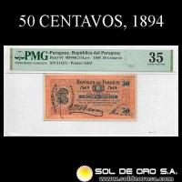 NUMIS - BILLETES DEL PARAGUAY - 1894 - CINCUENTA CENTAVOS (MC114.c) - FIRMAS: GAONA - ANTONIO PLATE - ESTEBAN ROJAS - ENCAPSULADO PMG - BANCO ESTATAL