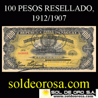 NUMIS - BILLETES RESELLADOS 1912 - CIEN PESOS MONEDA NACIONAL / DIEZ PESOS ORO SELLADO (A.A.27) - FIRMAS: M. VIVEROS - Resellado: JUAN LEOPARDI - E.PROUS - BANCO DE LA REPUBLICA