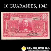 NUMIS - BILLETES DEL PARAGUAY - 1943 - DIEZ GUARANIES (MC198.c) - FIRMAS: JORGE LOPEZ MOREIRA - JUAN CHAVES - REFORMA MONETARIA - BANCO DEL PARAGUAY