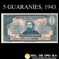 NUMIS - BILLETES DEL PARAGUAY - 1943 - CINCO GUARANIES (MC197.b) - FIRMAS: ARISTIDES TORANZOS - JUAN R. CHAVES - REFORMA MONETARIA - BANCO DEL PARAGUAY
