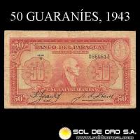 NUMIS - BILLETES DEL PARAGUAY - 1943 - CINCUENTA GUARANIES (MC199.b) - FIRMAS: ARISTIDES TORANZO - JUAN R. CHAVES - REFORMA MONETARIA - BANCO DEL PARAGUAY