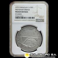 NUMIS - PARAGUAY - PM 186 - 150 GUARANIES, 1975 -Motivo: PUENTE DE LA AMISTAD - ENCAPSULADO NGC - MONEDAS CONMEMORATIVAS DE PLATA