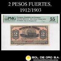 NUMIS - BILLETES DEL PARAGUAY - 1912 - DOS PESOS FUERTES (A.A.22) - FIRMAS: JUAN LEOPARDI - NICOLAS ANGULO - RESELLADO LEY 1912 - ENCAPSULADO PMG 55 - EMISION DEL ESTADO