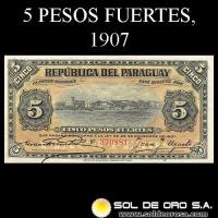 NUMIS - BILLETES DEL PARAGUAY - 1907 - CINCO PESOS FUERTES (MC153) - FIRMAS: EVARISTO ACOSTA - JUAN UGARTE - BANCO ESTATAL
