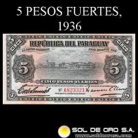 NUMIS - BILLETES DEL PARAGUAY - 1936 - CINCO PESOS FUERTES (MC188.c) - FIRMAS: EVELIO GONZALEZ - FRANCISCO CHAVEZ - BANCO DE LA REPUBLICA DEL PARAGUAY