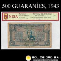 NUMIS - BILLETES DEL PARAGUAY - 1943 - QUINIENTOS GUARANIES (MC201.a) - FIRMAS: HARMODIO GONZALEZ - CARLOS PEDRETTI - REFORMA MONETARIA - BANCO DEL PARAGUAY