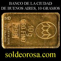 BANCO DE LA CIUDAD DE BUENOS AIRES - BARRA DE 10 GRAMOS - ORO 999 - INDUSTRIA ARGENTINA