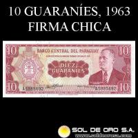 NUMIS - BILLETES DEL PARAGUAY - 1963 - DIEZ GUARANIES (MC212.a3) - FIRMAS: OSCAR STARK RIVAROLA - CESAR ROMEO ACOSTA - BANCO CENTRAL DEL PARAGUAY