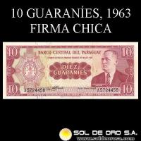 NUMIS - BILLETES DEL PARAGUAY - 1963 - DIEZ GUARANIES (MC212.a3) - FIRMAS: OSCAR STARK RIVAROLA - CESAR ROMEO ACOSTA - BANCO CENTRAL DEL PARAGUAY